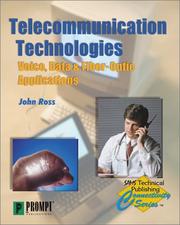 Cover of: Telecommunication technologies: voice, data & fiber-optic applications