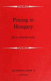 Cover of: Pricing in Hungary: an exposition, with answers to questions, of the economic reforms to be introduced on 1st January 1968.