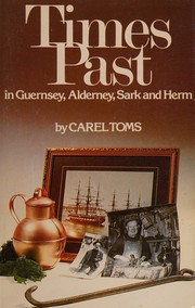 Cover of: Times past: in Guernsey, Alderney, Sark, and Herm