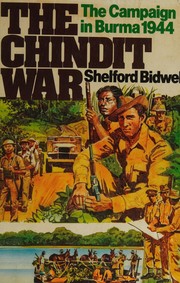 Cover of: The Chindit War: Stilwell, Wingate, and the campaign in Burma, 1944