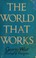 Cover of: The world that works