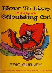 Cover of: How to live with a calculating cat. by Eric Gurney, Eric Gurney