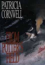 Cover of: From Potter's field by Patricia Cornwell, Patricia Cornwell