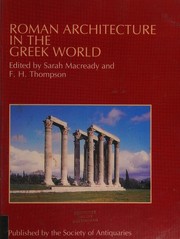 Cover of: Roman architecture in the Greek world by Sarah Macready, F. H. Thompson