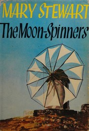 Cover of: The moon-spinners by Mary Stewart, Mary Stewart