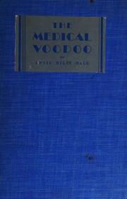 The medical voodoo by Annie Riley Hale