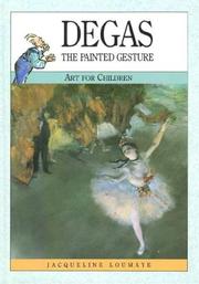 Cover of: Degas: the painted gesture