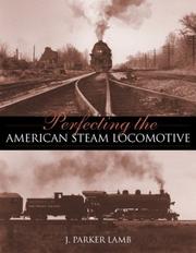 Cover of: Perfecting the American Steam Locomotive (Railroads Past and Present)