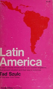 Cover of: LATIN AMERICA: A CLEAR, CONCISE INTRODUCTION TO OUR NEAREST NEIGHBORS; THEIR PRE