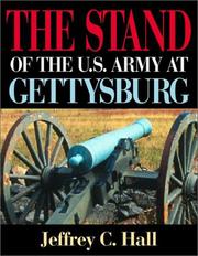 Cover of: The stand of the U.S. Army at Gettysburg by Jeffrey C. Hall