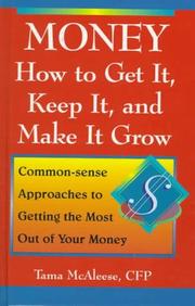 Cover of: Money: How to Get It, Keep It, Make It Grow (Mcaleese, Tama. Money Power.)