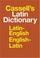 Cover of: Cassell's Latin Dictionary