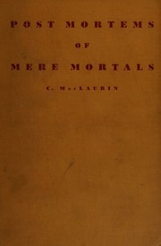 Cover of: Post Mortems : Two. Mere Mortals by C. MacLaurin, C. MacLaurin