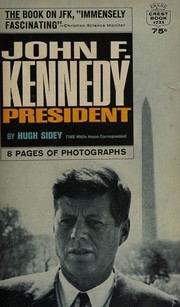 Cover of: John F. Kennedy, President (Crest Book T731) by Hugh Sidney, Hugh Sidney