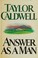 Cover of: (Putnam) Answer As a Man Hardcover By Taylor Caldwell 1980