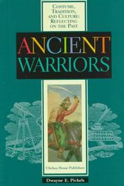 Cover of: Ancient warriors by Dwayne E. Pickels