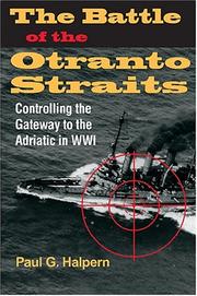 Cover of: The battle of the Otranto Straits by Paul G. Halpern