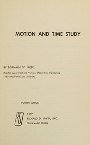 Cover of: Motion and time study by Benjamin W. Niebel, Benjamin W. Niebel