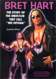 Cover of: Bret Hart: The Story of the Wrestler They Call "the Hitman" (Prowrestling Stars)