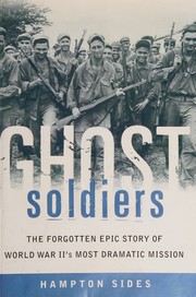 Cover of: The Ghost Soldiers: the Forgotten Epic Story of World War Two's Most Dramatic Mission.
