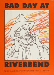 Cover of: Bad Day at Riverbend (Hardback) - Common by By (author) Chris Van Allsburg, By (author) Chris Van Allsburg