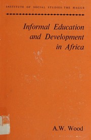 Cover of: Informal education and development in Africa by A. W. Wood, A. W. Wood
