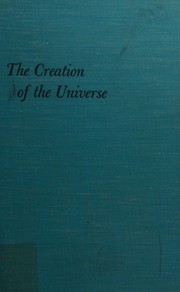 Cover of: The creation of the universe