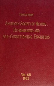 Cover of: Transactions - American Society of Heating, Refrigerating and Air-Conditioning Engineers, Vol 68, 1962