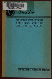 Cover of: I'm a Fool Dramatized from Sherwood Anderson's Story by Christopher Sergel, Christopher Sergel