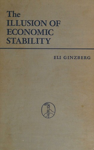 cover of THE ILLUSION OF ECONOMIC STABILITY