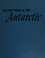 Cover of: The first book of the Antarctic.