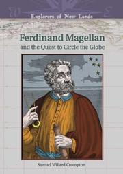 Ferdinand Magellan And The Quest To Circle The Globe (Explorers of New Lands) by Samuel Willard Crompton, Samuel Etinde Crompton