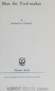 Cover of: Man the tool-maker by Kenneth P. Oakley, Kenneth P. Oakley