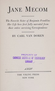 Cover of: Jane Mecom, the favorite sister of Benjamin Franklin: her life here first fully narrated from their entire surviving correspondence.