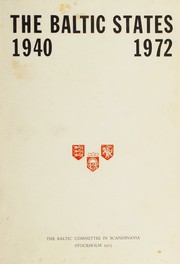 Cover of: The Baltic States 1940 - 1972: documentary background and survey of developments, presented to the European Security and Cooperation Conference.