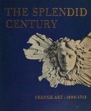 Cover of: The Splendid Century - French Art: 1600 - 1714