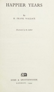 Cover of: Happier years by Harold Frank Wallace, Harold Frank Wallace