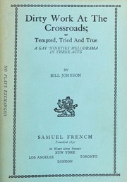 Cover of: Dirty Work at the Crossroads; or Tempted, Tried and True by Bill Johnson, Bill Johnson