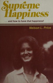 Cover of: Supreme happiness by Nelson L. Price, Nelson L. Price