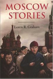 Cover of: Moscow stories by Loren R. Graham
