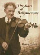 The stars of Ballymenone by Henry Glassie, Doug Boyd