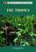 Cover of: The Tropics (Extreme Environments)