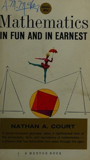 Cover of: Mathematics in fun and in earnest (Signet science library books) by Nathan Altshiller-Court, Nathan Altshiller-Court