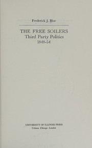 Cover of: The Free Soilers: third party politics, 1848-54