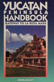 Cover of: Yucatan peninsula handbook by Chicki Mallan, Chicki Mallan