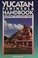 Cover of: Yucatan peninsula handbook