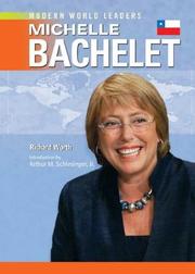 Michelle Bachelet (Modern World Leaders) by Richard Worth
