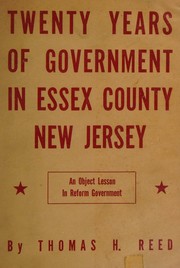 Cover of: Twenty years of government in Essex County, New Jersey by Thomas Harrison Reed, Thomas Harrison Reed