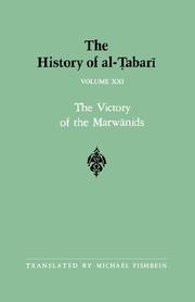 Cover of: The History of Al-Tabari, vol. XXI. The Victory of the Marwanids. by Abu Ja'far Muhammad ibn Jarir al-Tabari, Michael Fishbein