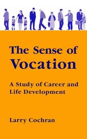 Cover of: The sense of vocation: a study of career and life development